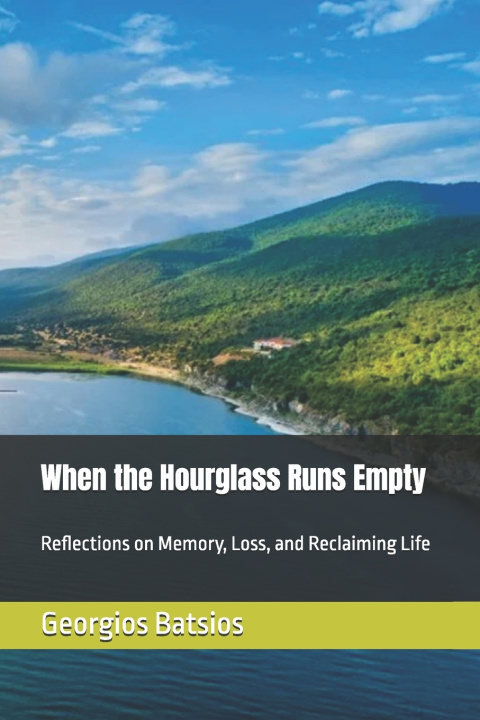 Kniha When the Hourglass Runs Empty Georgios Batsios