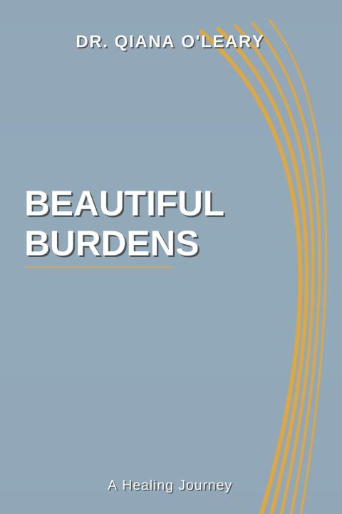 Kniha Beautiful Burdens Dr. Qiana O'Leary