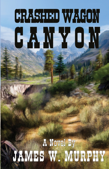 Carte Crashed Wagon Canyon James w. Murphy