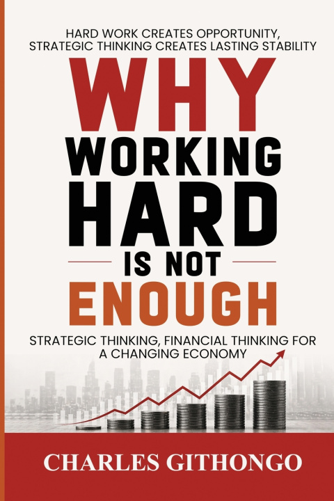 Kniha Why Working Hard Is Not Enough Charles Githongo