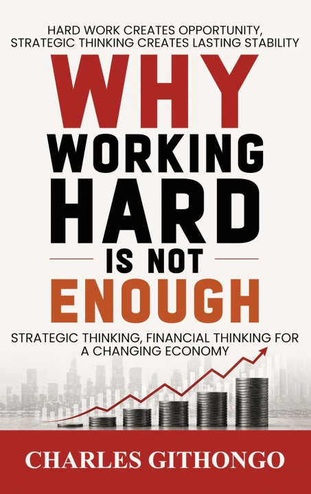 Książka Why Working Hard Is Not Enough Charles Githongo