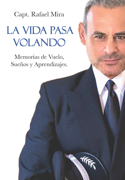 Book LA VIDA PASA VOLANDO Rafael Mira