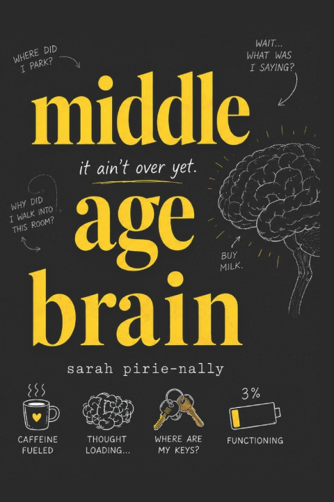 Kniha Middle Age Brain Sarah Pirie-Nally