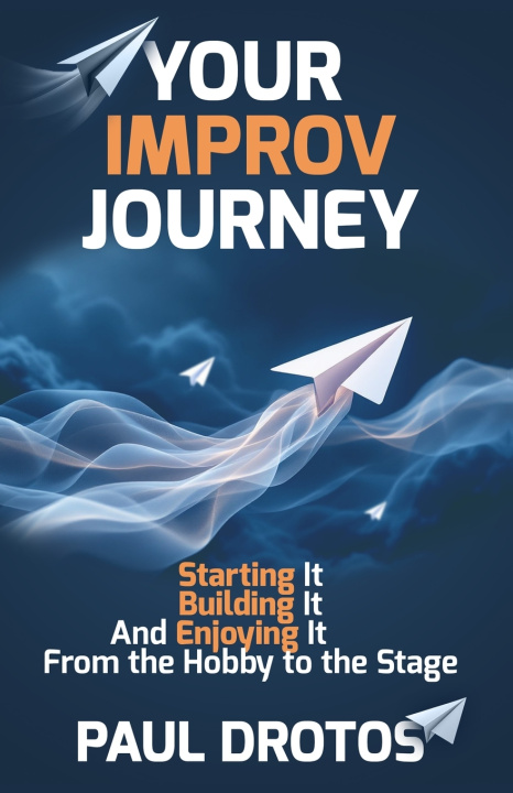 Книга Your Improv Journey Paul Drotos