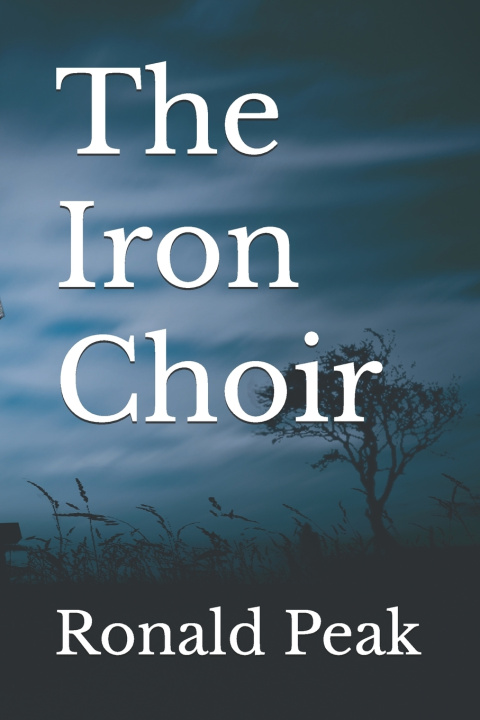 Buch The Iron Choir Ronald D Peak