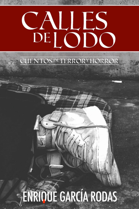 Книга CALLES DE LODO Enrique García Rodas