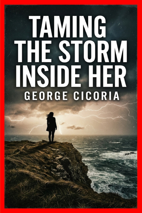Könyv Taming the Storm Inside Her George Cicoria