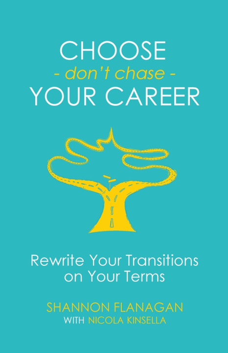 Libro Choose-don't chase-Your Career Shannon Flanagan