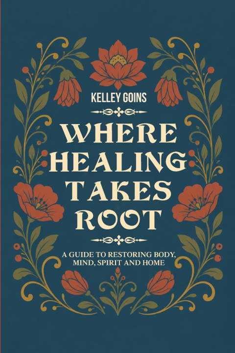 Buch Where Healing Takes Root Kelley Goins