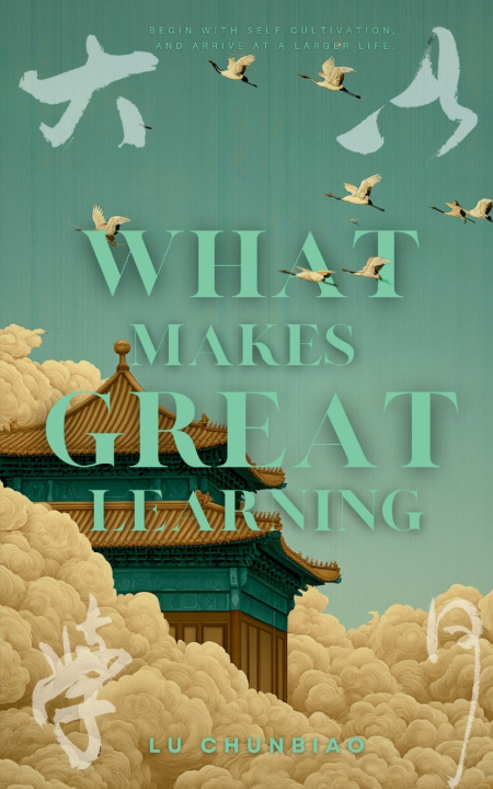 Kniha What Makes Great Learning Chunbiao Lu