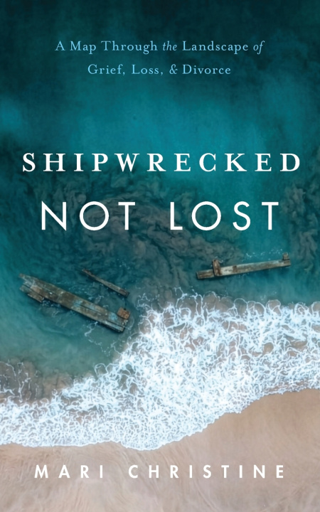 Buch Shipwrecked, Not Lost Mari Christine