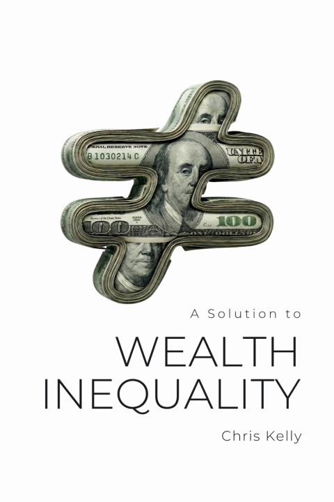 Kniha A Solution to Wealth Inequality Chris Kelly