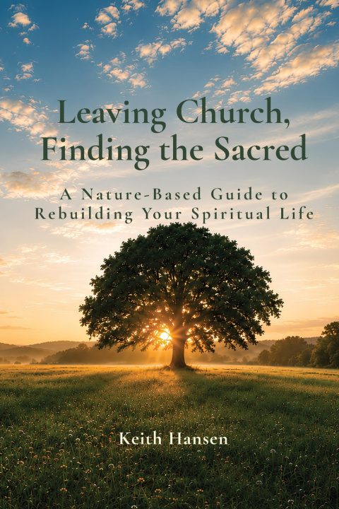 Könyv Leaving Church, Finding the Sacred Keith Hansen