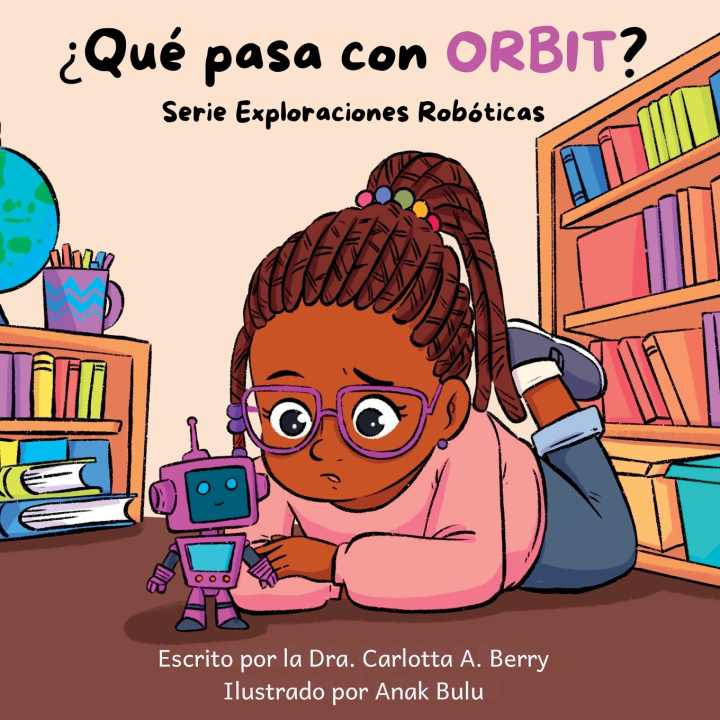 Carte ¿Qué pasa con Orbit? Dra. Carlotta A. Berry
