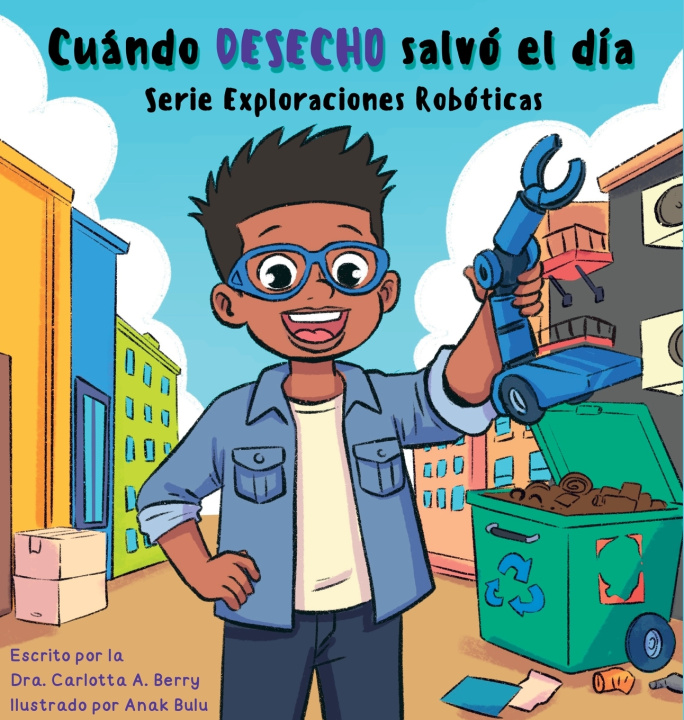 Libro Cuándo DESECHO salvó el día Dra. Carlotta A. Berry