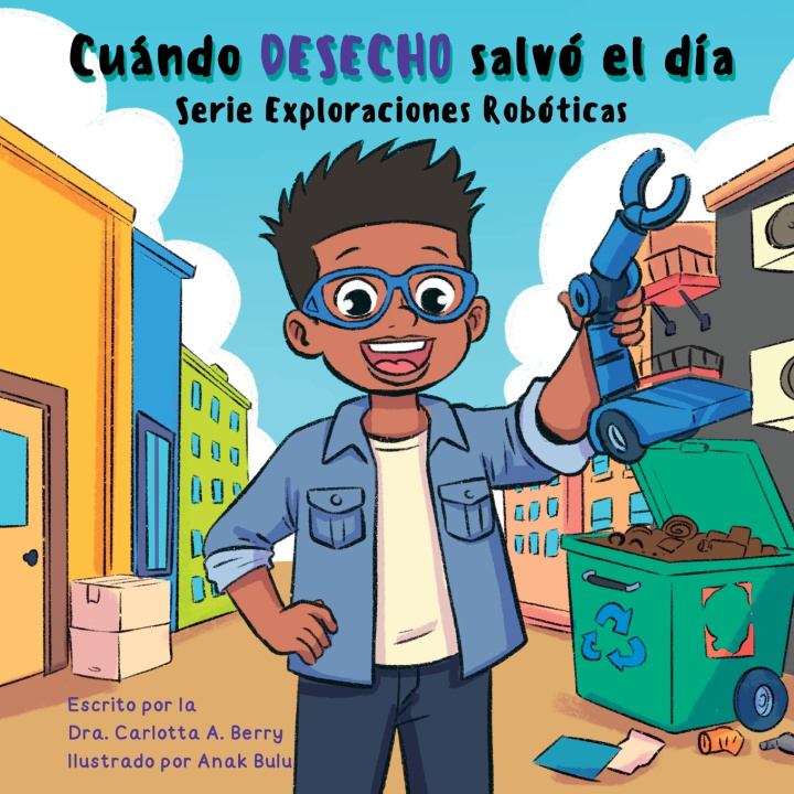 Könyv Cuándo DESECHO salvó el día Dra. Carlotta A. Berry