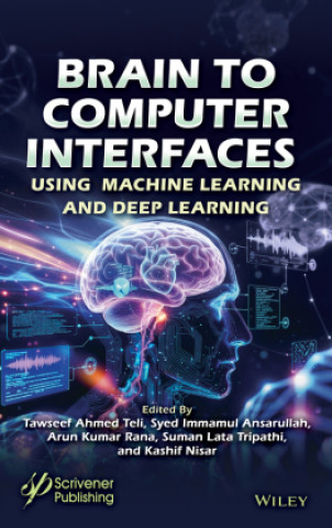 Buch Brain to Computer Interfaces Using Machine Learning and Deep Learning Tawseef Ahmed Teli