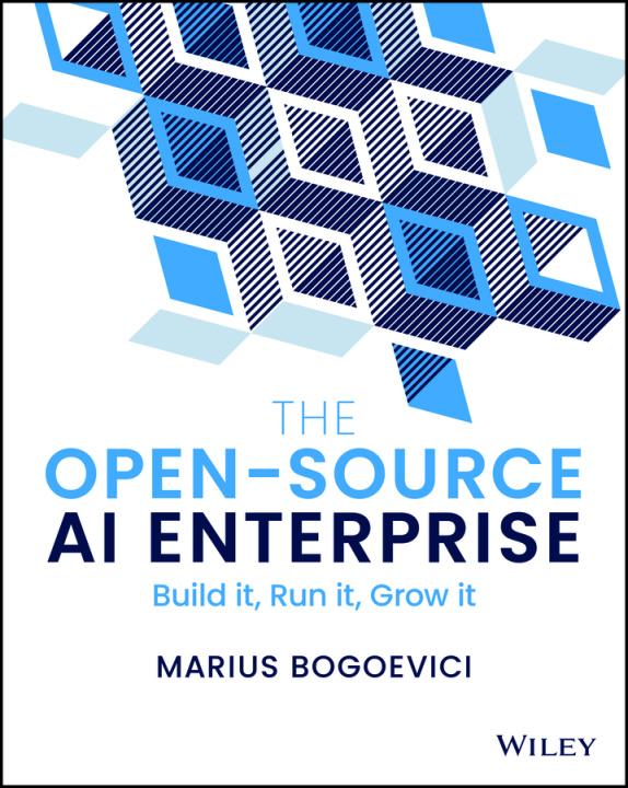 Книга The Open-Source AI Enterprise Marius Bogoevici