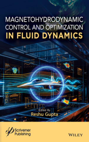 Книга Magnetohydrodynamic Control and Optimization in Fluid Dynamics Reshu Gupta