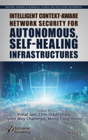 Carte Intelligent Context-Aware Network Security for Autonomous, Self-Healing Infrastructures Vishal Jain