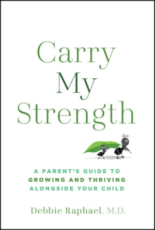 Könyv Carry My Strength Debbie Raphael