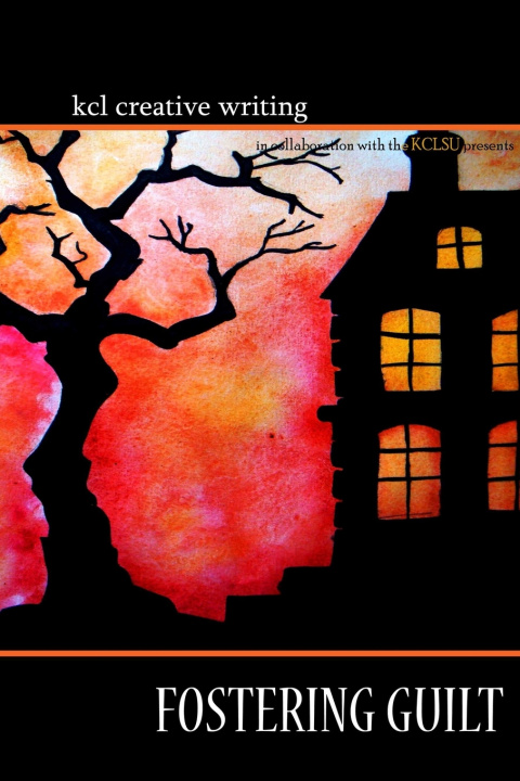 Kniha Fostering Guilt KCL Creative Writing Society