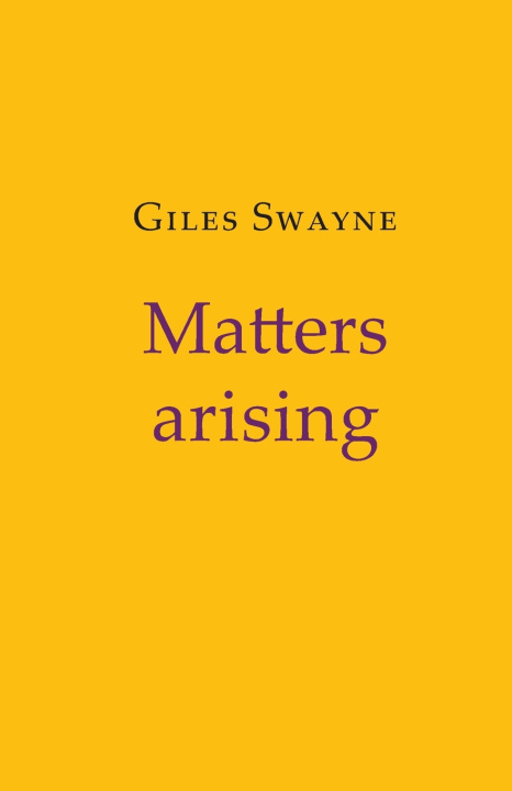 Kniha Matters arising Giles Swayne