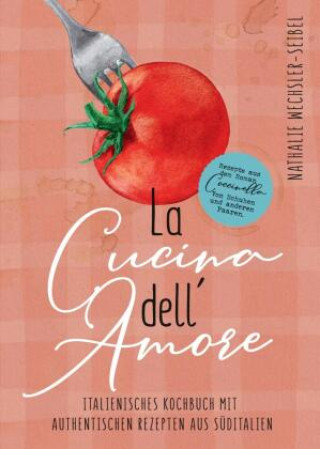 Libro La Cucina dell' Amore Nathalie Wechsler-Seibel