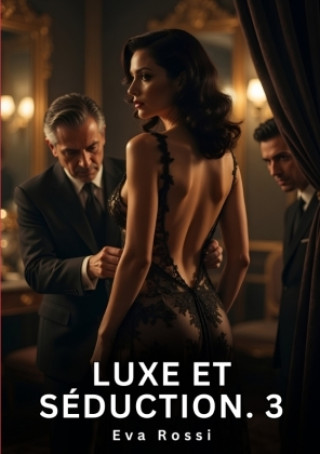 Book Luxe et Séduction. 3 Eva Rossi