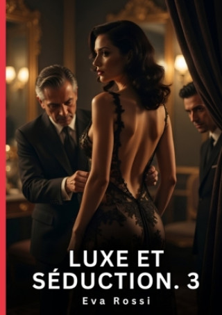 Book Luxe et Séduction. 3 Eva Rossi
