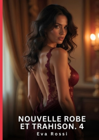 Könyv Nouvelle Robe et Trahison. 4 Eva Rossi