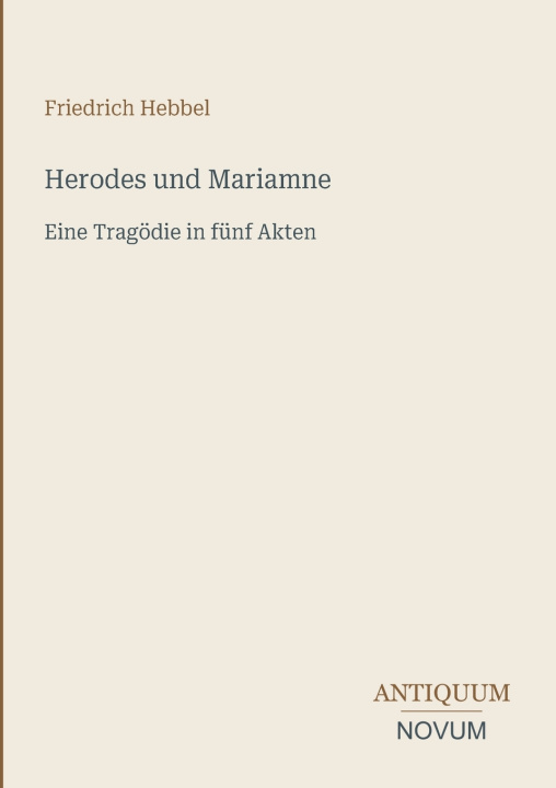 Książka Herodes und Mariamne Friedrich Hebbel