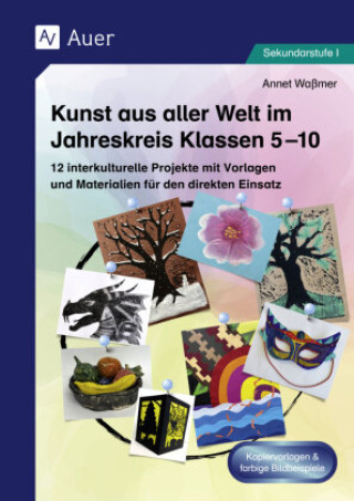 Buch Kunst aus aller Welt im Jahreskreis Klassen 5-10 Annet Waßmer