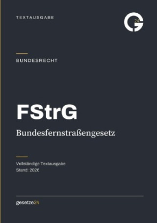 Kniha FStrG - Bundesfernstraßengesetz Gesetze24 Deutschland