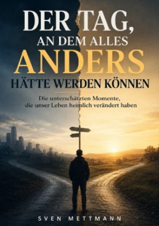Livro Der Tag, an dem alles anders hätte werden kön-nen Sven Mettmann