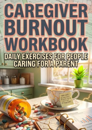 Carte Caregiver Burnout Workbook Dr. Selene Forrester
