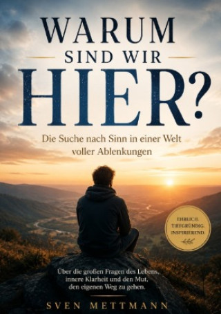 Könyv Warum sind wir hier? Sven Mettmann