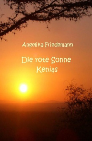 Książka Kenias rote Sonne Angelika Friedemann