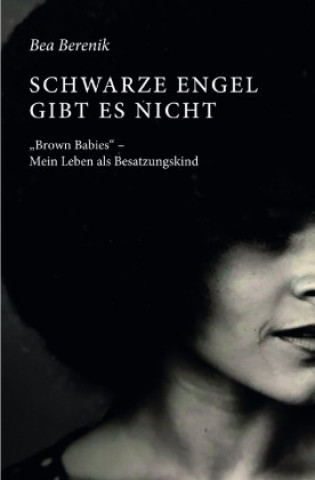 Kniha Schwarze Engel gibt es nicht Bea Berenik