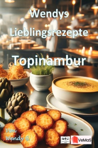 Buch Wendys Lieblingsrezepte - Topinambur Wendy G.