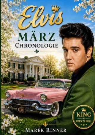 Könyv Elvis` März Chronologie Marek Rinner