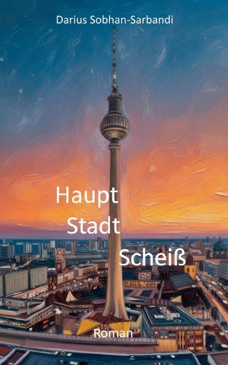 Book Hauptstadtscheiß Darius Sobhan-Sarbandi