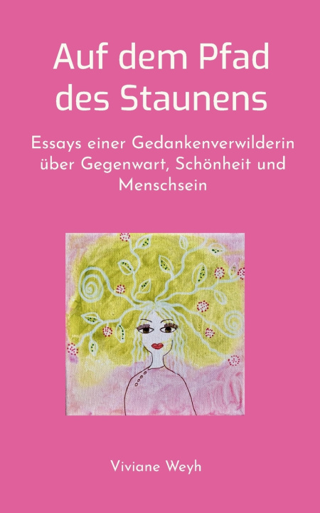 Książka Auf dem Pfad des Staunens Viviane Weyh