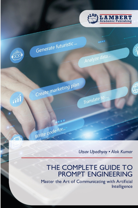 Книга THE COMPLETE GUIDE TO PROMPT ENGINEERING Utsav Upadhyay