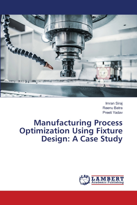 Book Manufacturing Process Optimization Using Fixture Design Imran Siraj