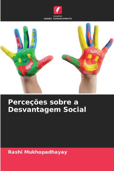 Livro Perceções sobre a Desvantagem Social Rashi Mukhopadhayay