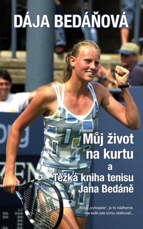 Libro Můj život na kurtu a Těžká kniha tenisu Jana Bedáně Dája Bedáňová