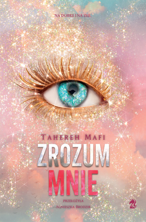 Könyv Zrozum mnie. Dotknij mnie. Wyd.2 Tahereh Mafi