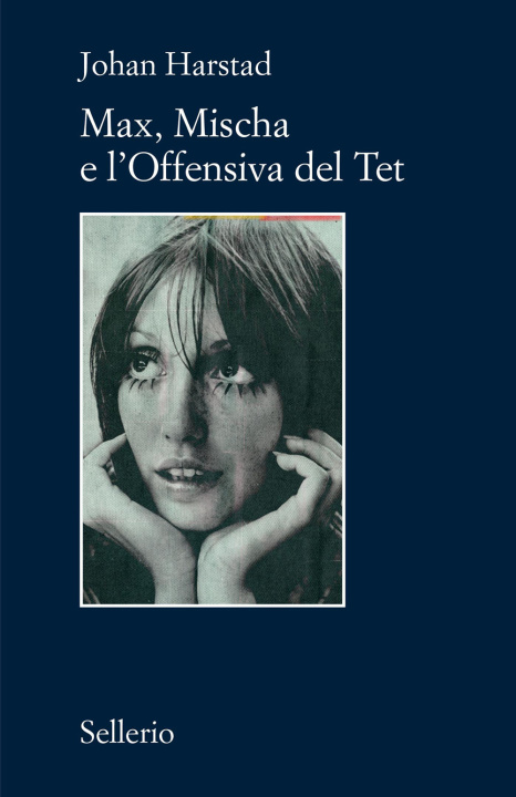Книга Max, Mischa e l'offensiva del Tet Johan Harstad