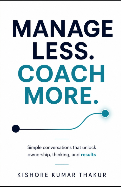 Könyv Manage Less. Coach More. Kishore Kumar Thakur
